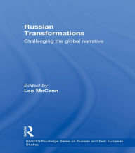 Title: Russian Transformations: Challenging the Global Narrative, Author: Leo McCann