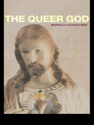 Title: The Queer God, Author: Marcella Althaus-Reid