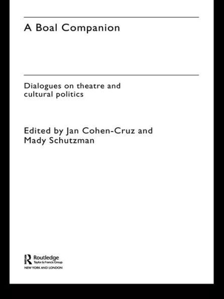 A Boal Companion: Dialogues on Theatre and Cultural Politics