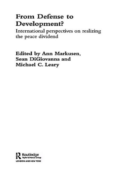 From Defense to Development?: International Perspectives on Realizing the Peace Dividend