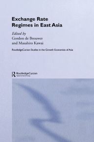 Title: Exchange Rate Regimes in East Asia, Author: Masahiro Kawai