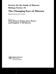 Title: The Changing Face of Disease: Implications for Society, Author: C.G. Nicholas Mascie-Taylor