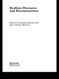 Title: Realism Discourse and Deconstruction, Author: Jonathan Joseph
