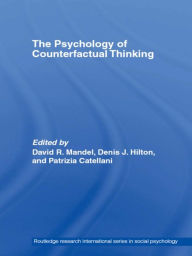 Title: The Psychology of Counterfactual Thinking, Author: David R. Mandel