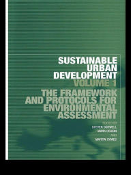 Title: Sustainable Urban Development Volume 1: The Framework and Protocols for Environmental Assessment, Author: Stephen Curwell