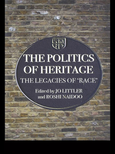 The Politics of Heritage: The Legacies of Race