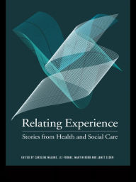 Title: Relating Experience: Stories from Health and Social Care, Author: Caroline Malone