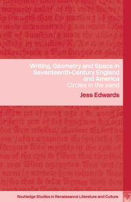 Title: Writing, Geometry and Space in Seventeenth-Century England and America: Circles in the Sand, Author: Jess Edwards