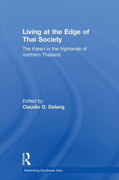 Living at the Edge of Thai Society: The Karen in the Highlands of Northern Thailand