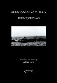 Title: Aleksandr Vampilov: The Major Plays, Author: Alma Law