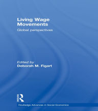 Title: Living Wage Movements: Global Perspectives, Author: Deborah M. Figart