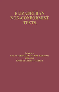 Title: The Writings of Henry Barrow, 1590-91, Author: Leland H. Carlson