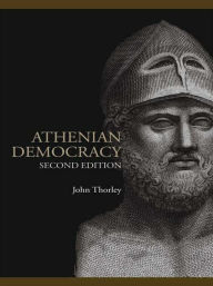 Title: Athenian Democracy, Author: John Thorley