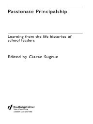 Title: Passionate Principalship: Learning from the Life Histories of School Leaders, Author: Ciaran Sugrue