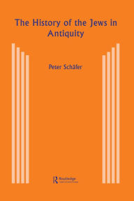 Title: The History of the Jews in Antiquity, Author: Peter Schäfer