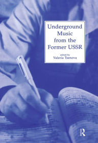 Title: Underground Music from the Former USSR, Author: Valeria Tsenova