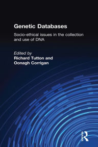 Title: Genetic Databases: Socio-Ethical Issues in the Collection and Use of DNA, Author: Oonagh Corrigan