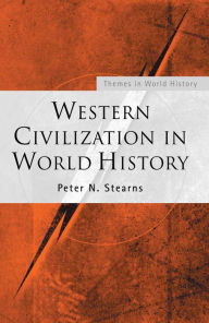 Title: Western Civilization in World History, Author: Peter N. Stearns