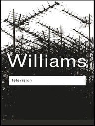 Title: Television: Technology and Cultural Form, Author: Raymond Williams