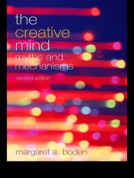 Title: The Creative Mind: Myths and Mechanisms, Author: Margaret A. Boden