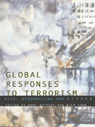 Title: Global Responses to Terrorism: 9/11, Afghanistan and Beyond, Author: Mary Buckley