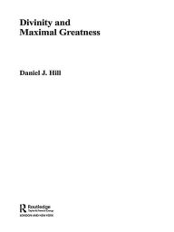 Title: Divinity and Maximal Greatness, Author: Daniel Hill