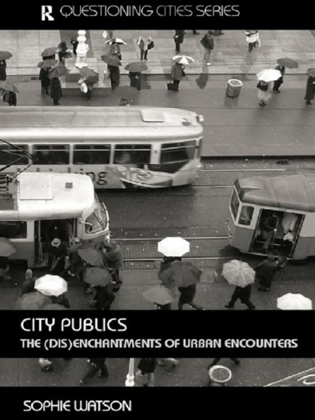 City Publics: The (Dis)enchantments of Urban Encounters