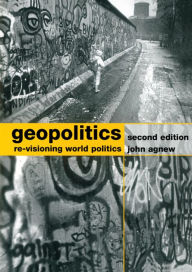 Title: Geopolitics: Re-Visioning World Politics, Author: John Agnew