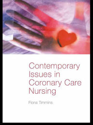 Title: Contemporary Issues in Coronary Care Nursing, Author: Fiona Timmins