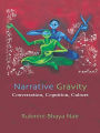 Narrative Gravity: Conversation, Cognition, Culture