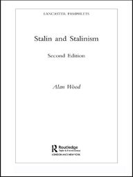 Title: Stalin and Stalinism, Author: Alan Wood