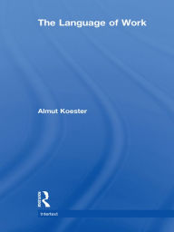 Title: The Language of Work, Author: Almut Koester