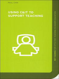 Title: Using C&IT to Support Teaching, Author: Paul Chin