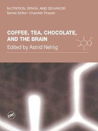 Title: Coffee, Tea, Chocolate, and the Brain, Author: Astrid Nehlig