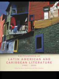 Title: Encyclopedia of Twentieth-Century Latin American and Caribbean Literature, 1900-2003, Author: Daniel Balderston