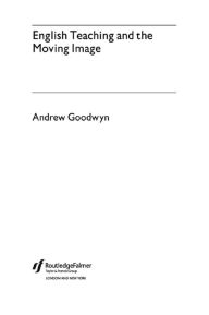 Title: English Teaching and the Moving Image, Author: Andrew Goodwyn