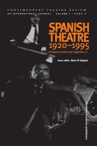 Title: Spanish Theatre 1920 - 1995: Strategies in Protest and Imagination (2), Author: Maria Delgado