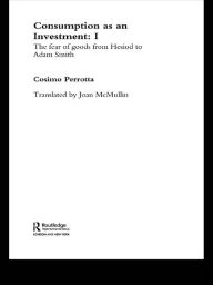 Title: Consumption as an Investment, Author: Cosimo Perrotta