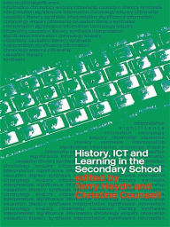 Title: History, ICT and Learning in the Secondary School, Author: Terry Haydn