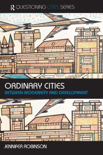 Ordinary Cities: Between Modernity and Development