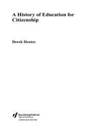 Title: A History of Education for Citizenship, Author: Derek Heater