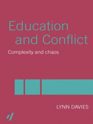 Title: Education and Conflict: Complexity and Chaos, Author: Lynn Davies