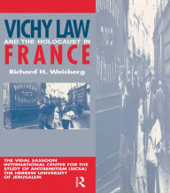 Title: Vichy Law and the Holocaust in France, Author: Richard H. Weisberg