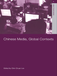 Title: Chinese Media, Global Contexts, Author: Lee Chin-Chuan