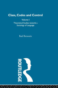 Title: Theoretical Studies Towards a Sociology of Language, Author: Basil Bernstein