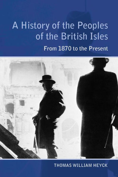 A History of the Peoples of the British Isles: From 1870 to the Present