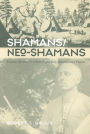 Shamans/Neo-Shamans: Ecstasies, Alternative Archaeologies and Contemporary Pagans