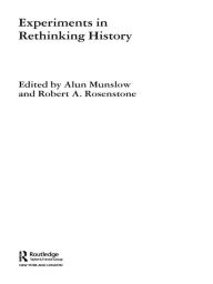 Title: Experiments in Rethinking History, Author: Alun Munslow