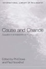 Cause and Chance: Causation in an Indeterministic World