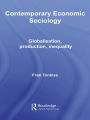 Contemporary Economic Sociology: Globalization, Production, Inequality